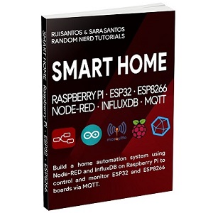 Smart Home with Raspberry Pi ESP32 and ESP8266 eBook