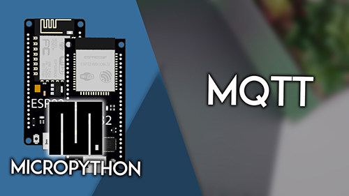 MicroPython Programming ESP32 ESP8266 eBook 2nd Module 5 MQTT
