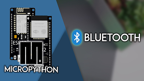 MicroPython Programming ESP32 ESP8266 eBook 2nd Module 7 Bluetooth Low Energy BLE